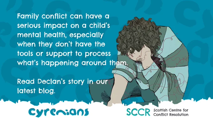 **Alt text:**
Illustration of a distressed child sitting with their head down and arms wrapped around their knees, surrounded by tangled red lines. The background is teal with abstract shapes. White text reads: "Family conflict can have a serious impact on a child’s mental health, especially when they don’t have the tools or support to process what’s happening around them. Read Declan’s story in our latest blog." Logos for Cyrenians and the Scottish Centre for Conflict Resolution (SCCR) appear at the bottom.