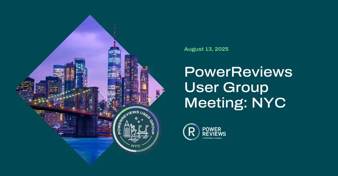 A promotional graphic for the "PowerReviews User Group Meeting: NYC" on August 13, 2025. The graphic features a prominent photo of the New York City skyline at night, including the Brooklyn Bridge and One World Trade Center. The PowerReviews logo and a special "PowerReviews User Group NYC" emblem are also included.