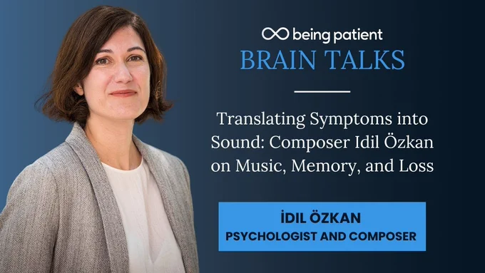 Portrait of Idil Özkan with text that reads: “Translating Symptoms into Sound: Composer Idil Özkan on Music, Memory, and Loss – Being Patient Brain Talks.”