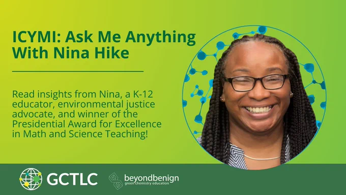 Graphic promoting a GCTLC Ask Me Anything with Nina Hike. Features a smiling portrait of Nina and text highlighting her roles as a K–12 educator, environmental justice advocate, and Presidential Award winner in math and science teaching. Includes Beyond Benign and GCTLC logos.