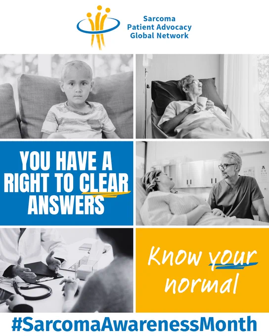 A graphic with a compilation of 4 black and white images. Pictured clockwise from the top left: A child with cancer is seated on a sofa. An older male patient lying in a bed looks out of a window. A woman lying in a hospital bed speaks to a man in hospital scrubs seated next to her. A doctor speaks with a patient. The caption reads: "You have a right to CLEAR answers. Know YOUR normal."