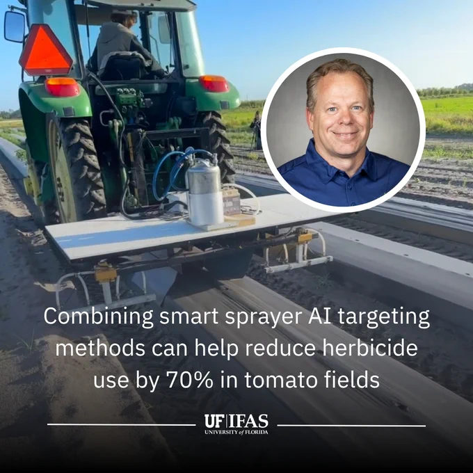 Image of smart sprayer tractor implement and inset image of smiling lead researcher. text reads "Combining smart sprayer AI targeting methods can help reduce herbicide use by 70% in tomato fields" and features the UF/IFAS logo.