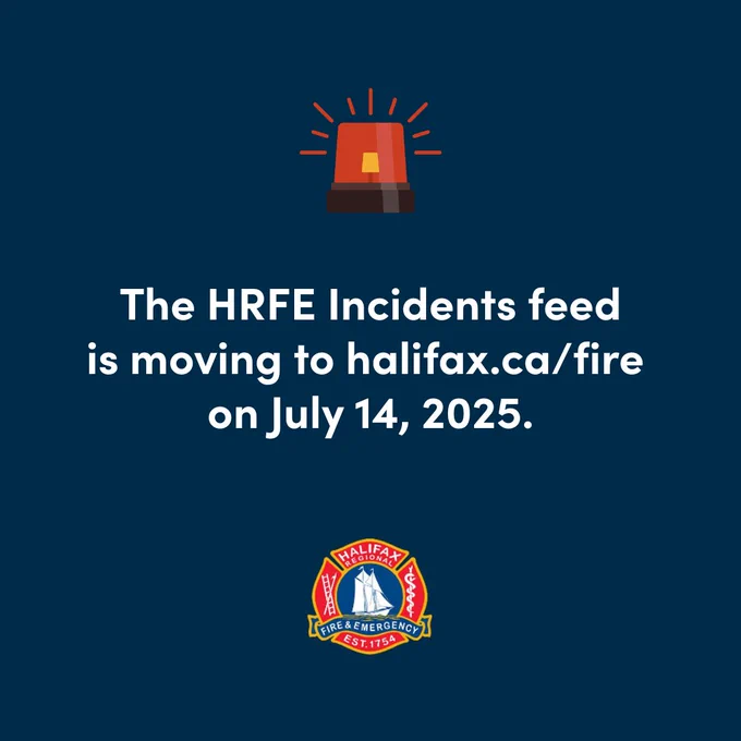 A navy background with a siren graphic at the top, the Halifax Regional Fire & Emergency logo at the bottom, and the text ‘The HRFE Incidents feed is moving to halifax.ca/fire on July 14, 2025’ in the centre. 