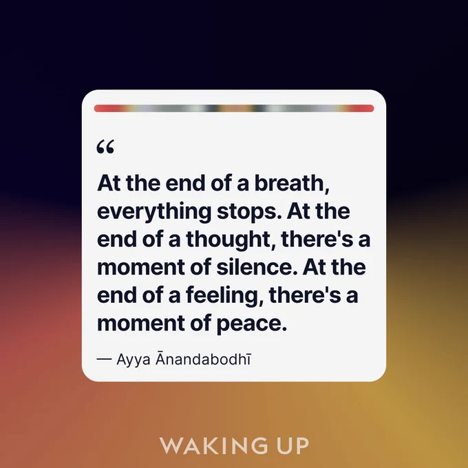 Inspirational quote on an orange gradient background, attributed to Ayya Ānandabodhī, reads: "At the end of a breath, everything stops. At the end of a thought, there's a moment of silence. At the end of a feeling, there's a moment of peace." The image is titled "WAKING UP."