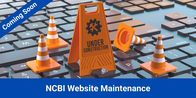 Keyboard with construction cones and sign that says under construction. Text says: Coming soon. NCBI Website Maintenance