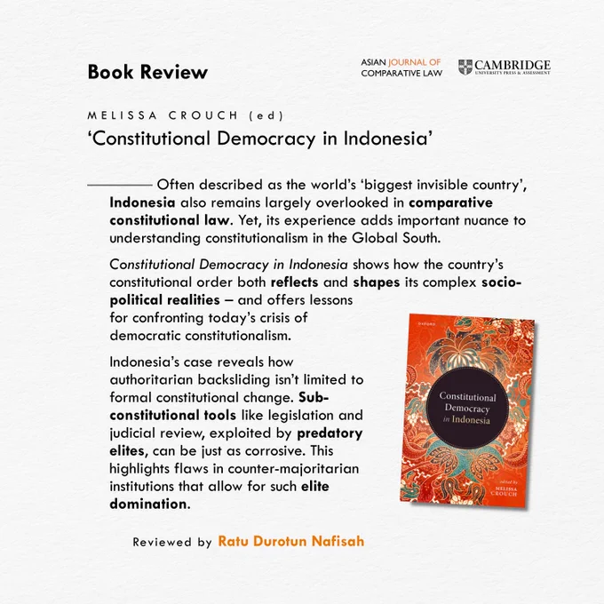 Book Review: Melissa Crouch (ed), ‘Constitutional Democracy in Indonesia’

Often described as the world’s ‘biggest invisible country’, Indonesia also remains largely overlooked in comparative constitutional law. Yet, its experience adds important nuance to understanding constitutionalism in the Global South.
Constitutional Democracy in Indonesia shows how the country’s constitutional order both reflects and shapes its complex socio-political realities – and offers lessons for confronting today’s crisis of democratic constitutionalism.
Indonesia’s case reveals how authoritarian backsliding isn’t limited to formal constitutional change. Sub-constitutional tools like legislation and judicial review, exploited by predatory elites, can be just as corrosive. This highlights flaws in counter-majoritarian institutions that allow for such elite domination.

Reviewed by Ratu Durotun Nafisah