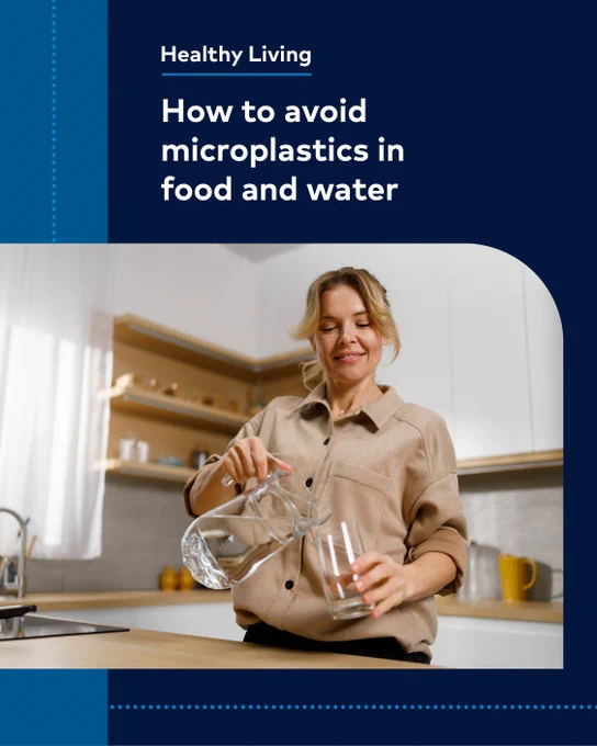 Healthy Living - How to avoid microplastics in food and water