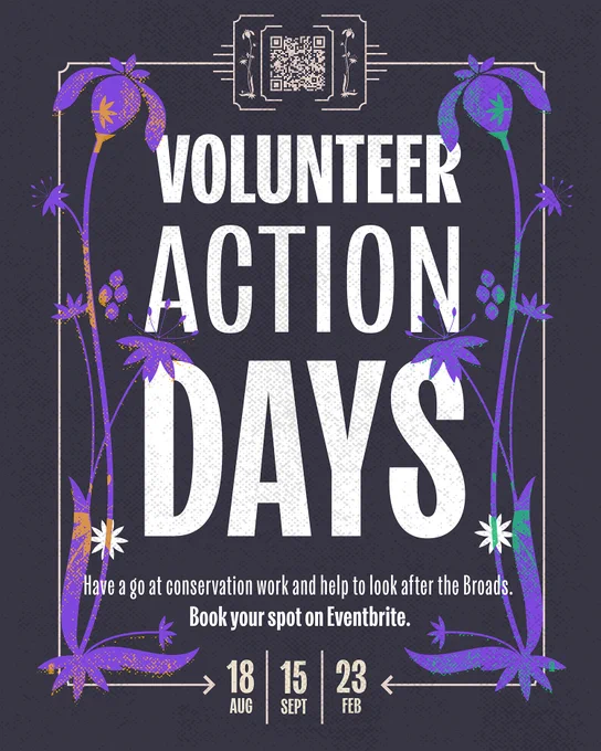 A promotional poster for "Volunteer Action Days" with bold white text on a dark purple background. The poster is decorated with stylised, illustrated purple and green flowers and plants. A QR code is centered at the top. Below the main text, it reads: "Have a go at conservation work and help to look after the Broads. Book your spot on Eventbrite." Three dates are listed at the bottom: "18 AUG", "15 SEPT", and "23 FEB".