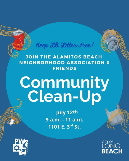 Keep LB Litter-Free!
Join the Alamitos Beach Neighborhood Association & Friends
Community Clean-Up
July 12
9 a.m. - 11 a.m.
1101 E. 3rd St.
