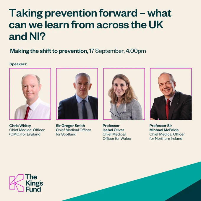 Promotional image for an event titled 'Taking prevention forward – what can we learn from across the UK and NI?', scheduled for September 17, 4:00 pm, featuring speakers Chris Whitty, CMO for England; Sir Gregor Smith, CMO for Scotland; Isabel Oliver, Chief Medical Officer for Wales; and Michael McBride, Chief Medical Officer for Northern Ireland. Hosted by The King's Fund.