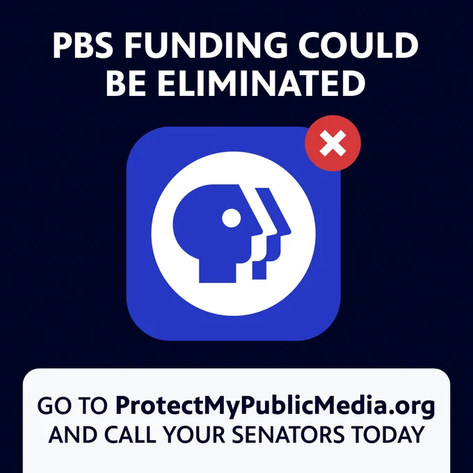 PBS funding faces possible elimination, urging viewers to visit ProtectMyPublicMedia.org and contact senators immediately.