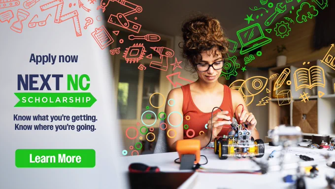 A young woman with curly hair and glasses is working on a small robotic car at a table covered in tools and electronic parts. Colorful illustrations of gears, books, rockets, and tech icons surround her. On the left side, there is text that says Apply now NEXT NC SCHOLARSHIP. Know what you’re getting. Know where you’re going. A green button below says Learn More.