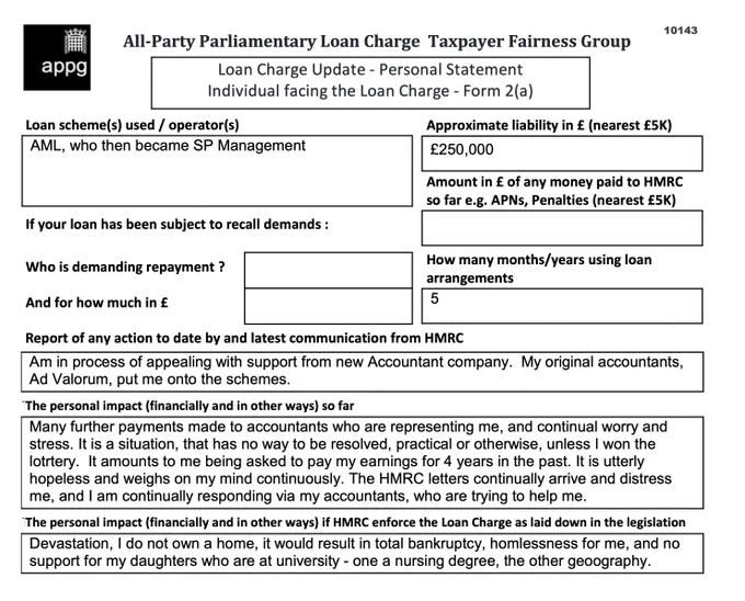 This is an example of a Loan Charge Impact statement taken as evidence by the Loan Charge and Taxpayer Fairness Group AAP. These statements highlight the true impact of the Loan Charge on families and individuals and how that differs from what is reported by HMRC

Work for HMRC? Sick of the slaughter? Help us. Follow the link below:

https://www.hmrcloancharge.info/hmrc-whistleblower-portal/

To see a proposed solution to the mess visit:

https://www.loanchargeresolution.co.uk/wp-content/uploads/2024/08/Letter-to-Exchequer-Secretary-to-the-Treasury-about-the-Loan-Charge-August-2024.pdf


We understand that those affected may be having a tough time right now, especially given the disappointing announcement from the Government. If this is you please seek help. We attach contact details for Samaritans.
#LoanChargeScandal 
 
https://www.samaritans.org
Call: 116 123
