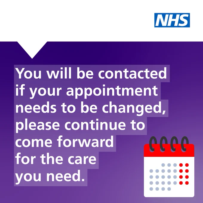 NHS logo at the top left corner with a text message stating, "You will be contacted if your appointment needs to be changed, please continue to come forward for the care you need." There's also an icon of a calendar at the bottom right.