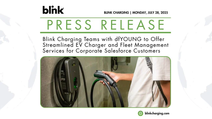 Blink Charging press release dated Monday, July 28, 2025: Blink Charging Teams with dfYOUNG to Offer Streamlined EV Charger and Fleet Management Services for Corporate Salesforce Customers