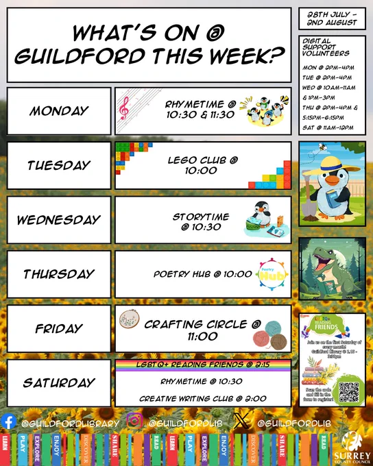 A diagram depicting what's happening at Guildford library this week, covering Monday to Saturday, on the right there is the list of all digital support volunteer appointments. Monday 2pm till 4 pm, Wednesday 10am till 11am, Thursday 2pm till 4pm Friday 2pm till 4pm and Saturday 11am till 12pm. There is an image of a poster advertising LGBTQ  reading friends and there is a graphic with a dinosaur reading a book and Pebble the penguin dressed for gardening.