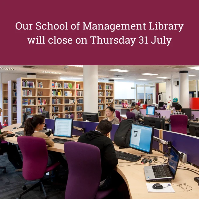Text: Our School of Management Library will close on Thursday 31 July. Image of the current Library.