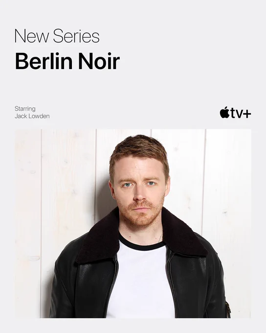 Jack Lowden looks straight in to the camera with a serious expression on his face. At the top of the image, text reads, "New Series Berlin Noir Starring Jack Lowden" next to the Apple TV  logo.  