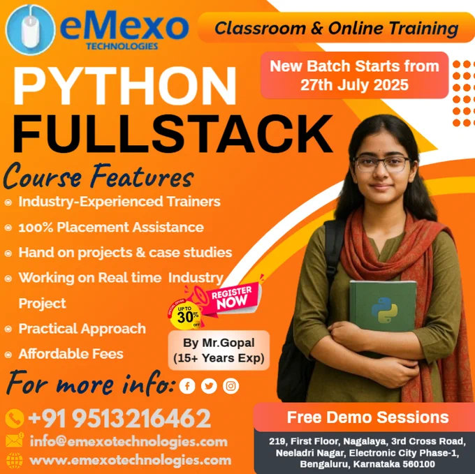 📢Attention Future Full Stack Developers! @everyone @highlight @followers
🚀Python Full Stack Training in Electronic City, Bangalore – Become a Full Stack Developer from Scratch with Real-Time Projects & Expert Mentorship at eMexo Technologies!
🎉Limited-Time Offer: Get 30% OFF on our Python Full Stack Certification Course – Available in Online & Offline Batches!
Want to launch a high-paying career in web development? Join eMexo Technologies, the Best Python Full Stack Training Institute in Electronic City, Bangalore, and gain job-ready skills in both front-end and back-end technologies.
✅Why Choose Our Python Full Stack Course in Electronic City, Bangalore?
 🔹End-to-End Curriculum – Learn Python, HTML, CSS, JavaScript, React.js, Django/Flask, REST APIs, MySQL/MongoDB, Git, Deployment & more
 🔹Project-Based Learning – Build full-stack web applications from scratch
 🔹Industry Experts as Trainers – Learn from certified developers with real-world experience
 🔹Certification-Driven..