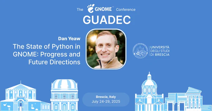 The image shows graphically what's announced in the post. It contains the GNOME logo, the name of the speaker, the photo of the speaker and the title of the talk. It moreover contains a graphical rappresentation of the city of the conference, Brescia, and the dates of the conference.