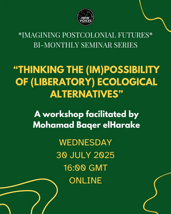 We're excited to announce the final seminar in our 2024/25 series!! 🎉

“Thinking the (Im)possibility of (Liberatory) Ecological Alternatives” will be an interactive workshop facilitated by Mohamad Baqer elHarake online.

You can register (for FREE ✨) through this link which you can also find in our bio: https://www.eventbrite.com/e/thinking-the-impossibility-of-liberatory-ecological-alternatives-tickets-1495190578269?aff=oddtdtcreator
