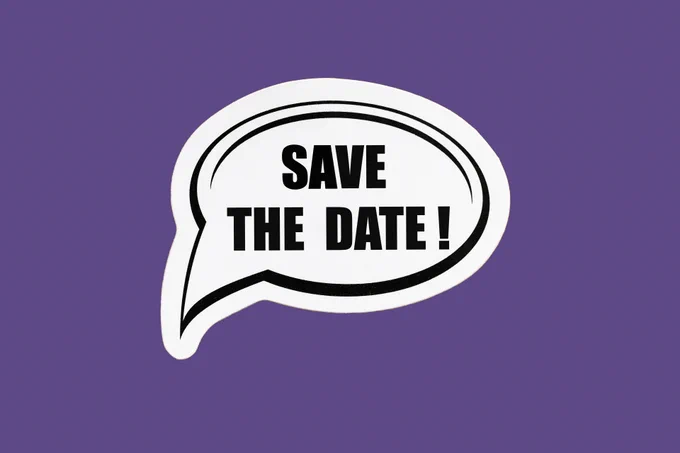 Purple background with a speech bubble with text: "Save the Date!"