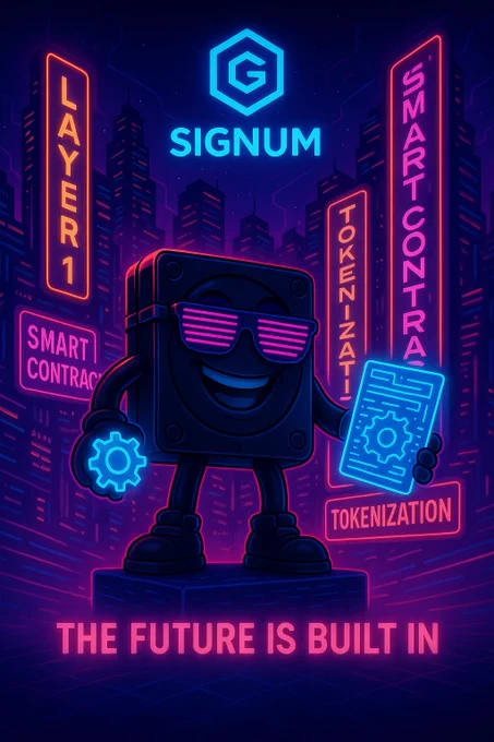 ⚙️ Why rely on Layer 2 when Signum already delivers smart contracts, tokenization, and messaging on its own Layer 1 blockchain technology? The future is built in.
$DEGE $ERA $ASM $ANI $TIG $BLACK $DRV $CROSS $FRAX $TKX $FLOKI $STARTUP $CRV $TOKEN $FARTCOIN $HMSTR $BID $HASHAI $EWT $ANYONE $HOLD $FLR $WILD $BLAST $BOME $GPU $XRD $REKT $AMPL

$TOSHI $ANDY $CONX $SPX $VVV $M87 $BERA $UFD $IBERA $CAT $BOBO $CVX $ANI $SERAPH $REZ $OSAK $BITCOIN $PEPECOIN $CULT $MAMO $MELANIA $ABSTER $WOLF $COW $EWT $IBGT $ENS $AVA $NPC $BONK $ES $TAC

