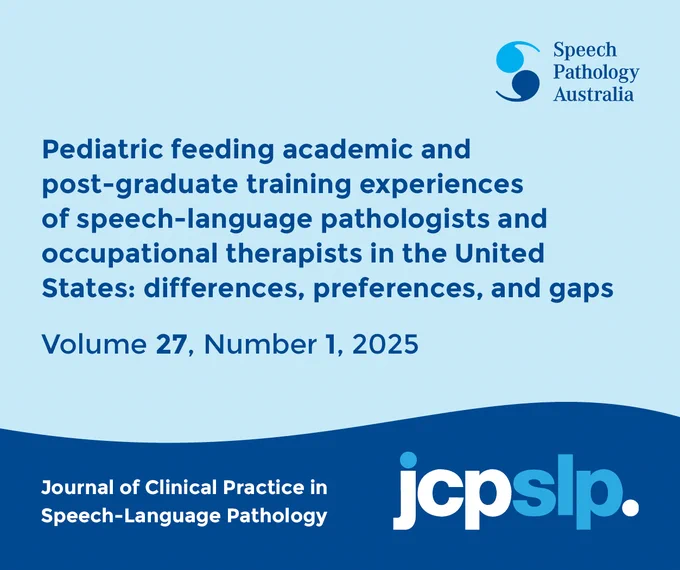 his is a promotional post for the JCPSLP Volume 27 Number 1 article Pediatric feeding academic and post-graduate training experiences of speech-language pathologists and occupational therapists in the United States: differences, preferences, and gaps. 