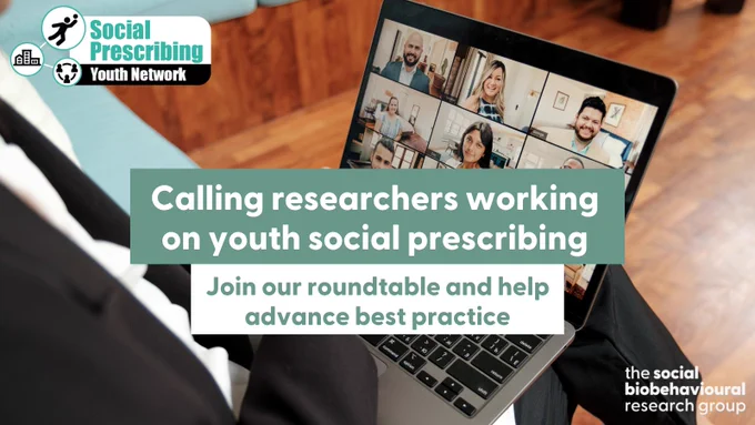 A background image of a laptop in a persons' lap with an online meeting on screen. Text overlaid reads: Calling researchers working on youth social prescribing: Join our roundtable and help advance best practice. The Social Prescribing Youth Network logo is in the top left corner and The Social Biobehavioural Research Group logo is in the bottom right corner.