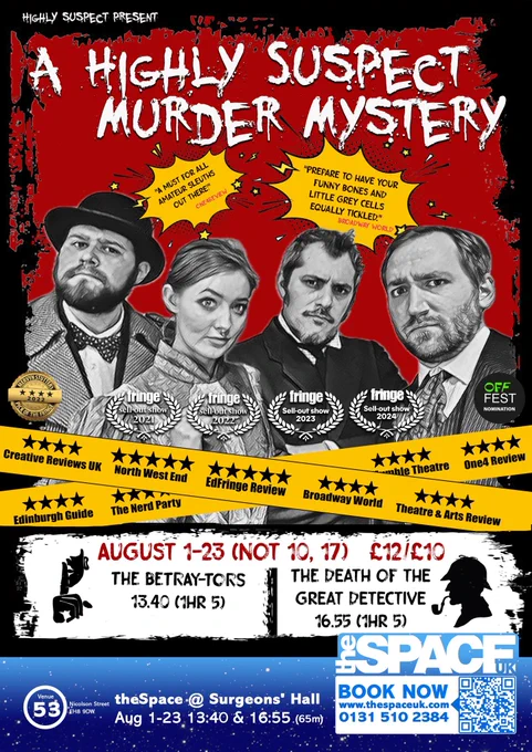 The poster for A Highly Suspect Murder Mystery, on daily at @theSpaceUK at 13.40 and 16.55 . The image is of 4 people in period dress looking suspicious with crime scene tape across the front of them. There are four sold out show laurels on the left hand side, and an Off West End nomination and Mervyn Stutters pick of the fringe disks on the right hand side.