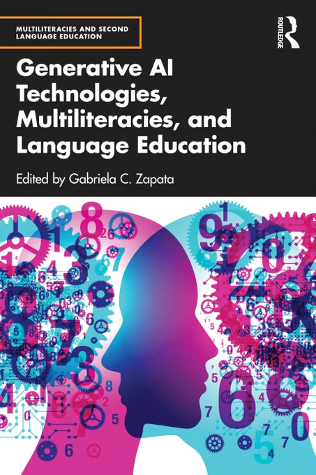The cover of Generative AI Technologies, Multiliteracies, and Language Education edited By Gabriela C. Zapata. The top half is black with the title, editor, series title, and Routledge logo in white. The lower half features a graphic of a blue head facing left, a pink head facing right, the faces overlapping. Overlaid on the heads are cogs and numbers in different sizes. 