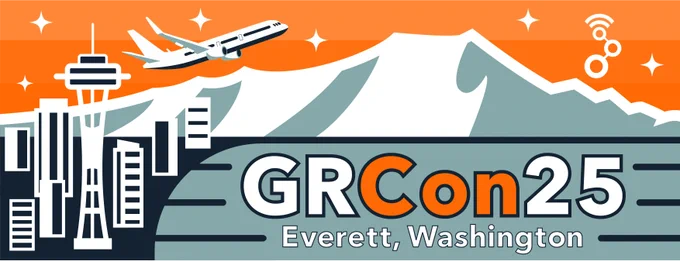 GNU Radio Conference 2025 / GRCon25 /  Sep 8 – 12, 2025 Everett, Washington