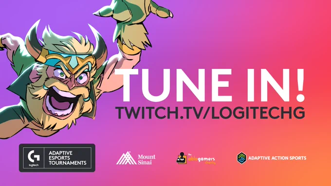 Tune in!
twitch.tv/logitechg

Logitech G Adaptive Esports Tournaments

A character from Brawhalla is on the left side of the image. 

Logos for Mount Sinai, The AbleGamers Charity and Adaptive Action Sports are on the bottom of the image.