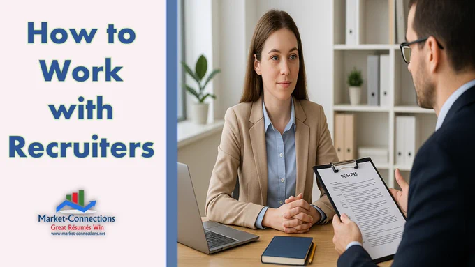 A split image. On the left, a white panel with the title "How to Work with Recruiters" in blue text and a "Market-Connections" logo outlining https://www.market-connections.net. On the right, a woman in a business suit is being interviewed by a man holding a resume on a clipboard. A laptop and book are also on the desk.