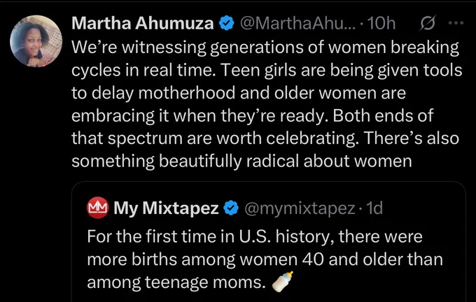 Marty Ahmuza: “We’re witnessing generations of women breaking cycles in real time. Teen girls are being given tools to delay motherhood and older women are  embracing it when they’re ready. Both ends of that spectrum are worth celebrating. There’s also something beautifully radical about women” reposts “For the first time in US history, there were more births among women 40 & older than among teen moms”