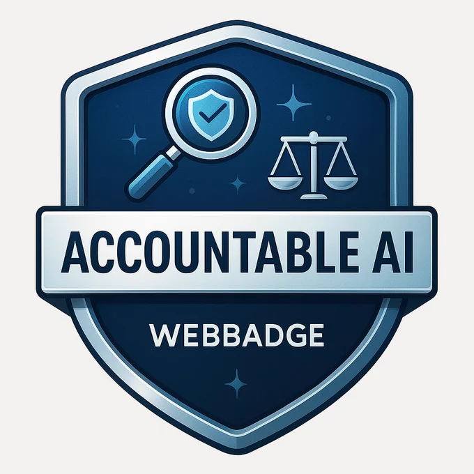 A digital badge featuring a shield symbolizing security, a balanced scale representing fairness, and a magnifying glass highlighting a shield with a checkmark to represent transparency and authenticity. The label 'ACCOUNTABLE AI' is centered prominently, with the company name 'WEBBADGE' displayed below. The design uses clean lines and a modern color palette of blues and silvers to convey trust, integrity, and ethical AI practices.