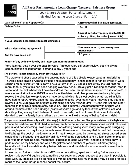 This is an example of a Loan Charge Impact statement taken as evidence by the Loan Charge and Taxpayer Fairness Group AAP. These statements highlight the true impact of the Loan Charge on families and individuals and how that differs from what is reported by HMRC

Work for HMRC? Sick of the slaughter? Help us. Follow the link below:

https://www.hmrcloancharge.info/hmrc-whistleblower-portal/

To see a proposed solution to the mess visit:

https://www.loanchargeresolution.co.uk/wp-content/uploads/2024/08/Letter-to-Exchequer-Secretary-to-the-Treasury-about-the-Loan-Charge-August-2024.pdf


We understand that those affected may be having a tough time right now, especially given the disappointing announcement from the Government. If this is you please seek help. We attach contact details for Samaritans.
#LoanChargeScandal 
 
https://www.samaritans.org
Call: 116 123