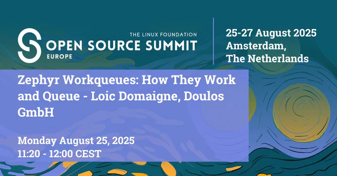 Open Source Summit, Europe 2025 - Zephyr Workqueues How They Work and Queue - Loic Domaigne, Doulos GmbH