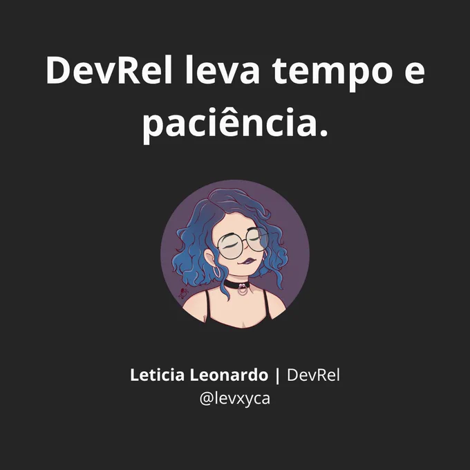 DevRel leva tempo e paciência.
