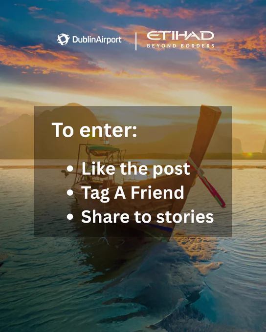Traditional longtail boat on calm water at sunset with orange and purple sky. Text overlay reads:
“To enter:
• Like the post
• Tag a friend
• Share to stories.”
Dublin Airport and Etihad Airways logos are at the top.