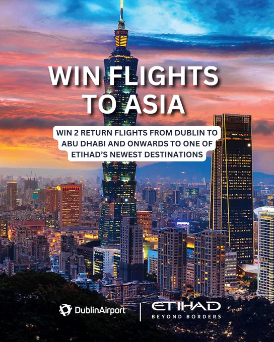 Skyline of Taipei at sunset with the Taipei 101 tower in the centre. Bold white text reads “Win Flights to Asia.” Below, a white text box says “Win 2 return flights from Dublin to Abu Dhabi and onwards to one of Etihad’s newest destinations.” Dublin Airport and Etihad Airways logos are at the bottom.