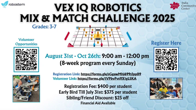 Ready to Build, Code & Compete?
Join the VEX IQ Robotics Mix & Match Challenge 2025 – an exciting 8-week hands-on robotics journey for kids in Grades 3–7!

Aug 31 – Oct 26
Sundays | 9:00 AM – 12:00 PM
📍 India Community Center

Teamwork, creativity, and real-world STEM skills
$400 | Early Bird (till July 31): $375
$25 off for sibling/friend
Financial aid available

Spots are limited – register now!
Scan the QR code or check the link in bio!

#vexiq2025 #roboticschallenge #stemforkids #bayareayouth #roboticscamp #earlybirddiscount  #futureinnovators 