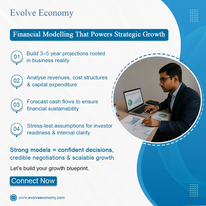 A robust financial model isn’t just an investor requirement, it’s a strategic tool for founders to visualise where the business is headed. 

At Evolve Economy, we combine deep business understanding with technical precision to design forward-looking financial projections that reflect your growth trajectory. 

From validating assumptions to simulating scenarios and building credible narratives, we help founders step into fundraising, board discussions, and operational decisions with clarity and conviction. Let's connect to discuss how!