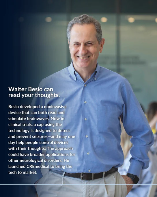 Portrait of Professor Walter Besio smiling in a blue button-down shirt, standing with hands in pockets. Text reads: “Walter Besio can read your thoughts.” The caption explains he developed a noninvasive device to read and stimulate brainwaves, now in clinical trials to detect and prevent seizures, and launched CREmedical to bring it to market.