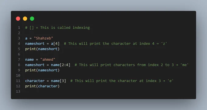 oday I learned how indexing works in Python strings 🧠

👉 Indexing means accessing specific letters from a word using position numbers
👉 Python always starts counting from 0

🔹 a[4] → Gives the 5th letter of the word (because index starts at 0)
🔹 name[2:4] → Slices letters from index 2 to 3 (4 is not included)
🔹 name[3] → Gives the single letter at index 3

📌 This is useful for:

Working with names, usernames, text, passwords

Filtering and editing characters

Building smart string functions