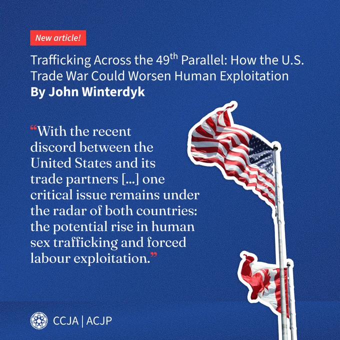 New article!
Trafficking Across the 49th Parallel: How the U.S. Trade War Could Worsen Human Exploitation By John Winterdyk  
“With the recent  discord between the  United States and its  trade partners [...] one critical issue remains under the radar of both countries: the potential rise in human  sex trafficking and forced labour exploitation.”