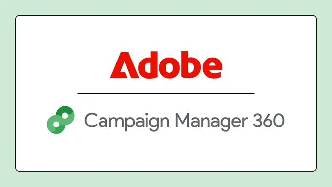 Adobe & Google Campaign Manager 360
