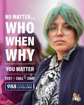 Promotional poster for 988 Suicide & Crisis Lifeline featuring a queer young adult with teal hair, wearing glasses and a floral shirt under a denim jacket. Background text reads 'No matter who, when, why, you matter. Text, call, chat 988." The 988 and Cal HHS logos appear at the bottom.