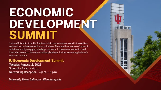 Promotional banner for the Economic Development Summit at Indiana University, featuring the IU logo on a modern campus tower under a clear sky. Event details include date: August 2, 2025, time: 9 a.m. - 4 p.m., and location: Networking Tower Ballroom, IU Indianapolis. The text emphasizes driving economic growth through innovation and strategic partnerships.