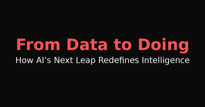 https://noelwebb.substack.com/p/from-data-to-doing-how-ais-next-leap